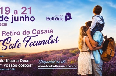 Retiro de Casais Sede Fecundos acontece neste fim de semana na Comunidade Bethânia
