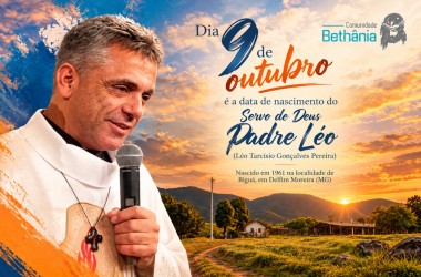 Comunidade Bethânia celebra o aniversário natalício do Servo de Deus Padre Léo