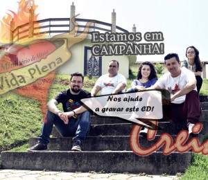 Ministério de Música Vida Plena, lança campanha para o seu primeiro CD.
