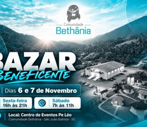 Comunidade Bethânia promove Bazar Solidário nos dias 6 e 7 de novembro em São João Batista