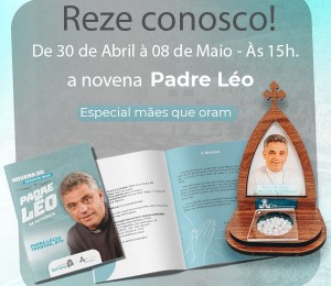 Reze conosco: Novena do Servo de Deus Padre Léo