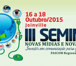 PASCOM do Regional Sul 4 da CNBB promove III Seminário Novas Mídias, Novas Tecnologias