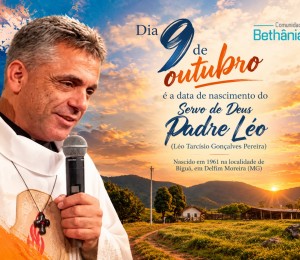 Comunidade Bethânia celebra o aniversário natalício do Servo de Deus Padre Léo