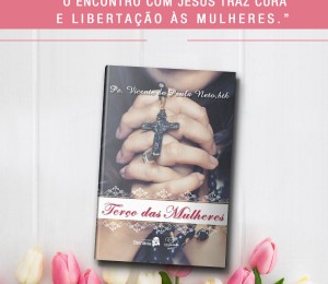 Pe. Vicente homenageia Mães e relembra a força do Terço das Mulheres