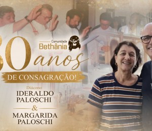 30 anos de Consagração na Comunidade Bethânia