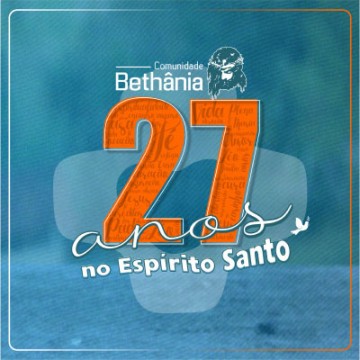 COMUNIDADE BETHÂNIA CELEBRA 27 ANOS DE ACOLHIMENTO