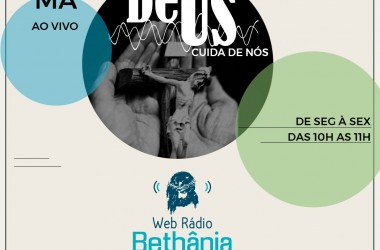Web Rádio Bethânia lança Programa Deus Cuida de Nós
